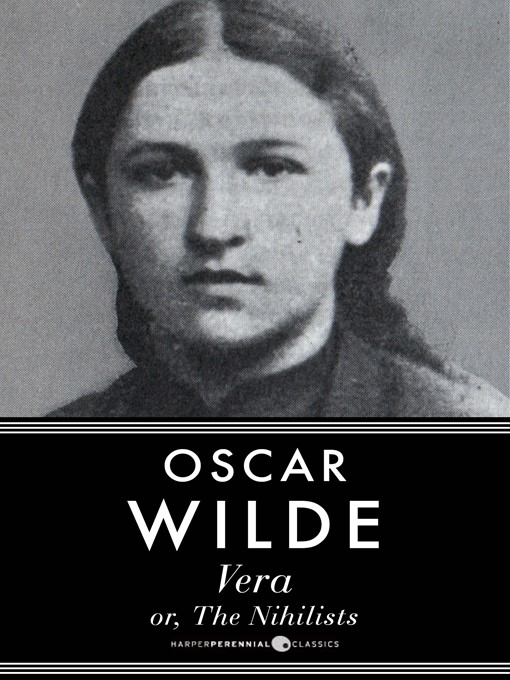 Title details for Vera, Or the Nihilists by Oscar Wilde - Available